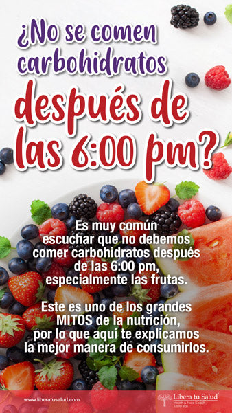 ¿No se comen carbohidratos después de las 6:00 pm?