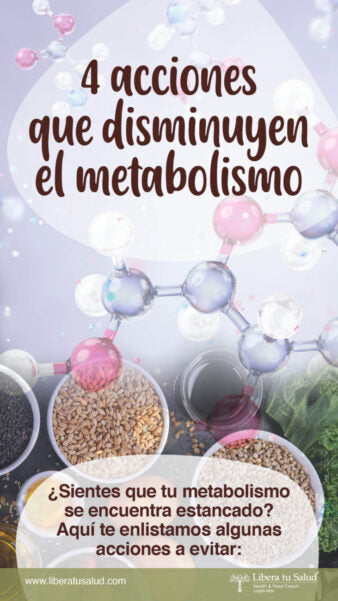 4 acciones que disminuyen el metabolismo