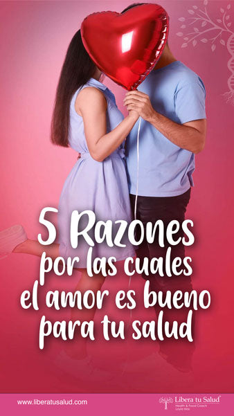 5 razones por las cuales el amor es bueno para tu salud