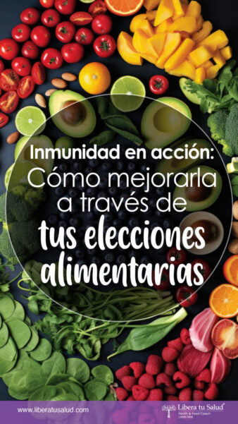 Inmunidad en acción: Cómo mejorarla a través de tus elecciones alimentarias