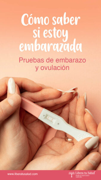 ¿Cómo saber si estoy embarazada?