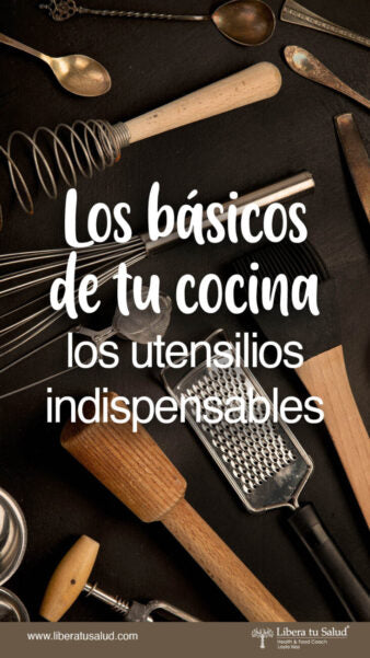 Los básicos de tu cocina, los utensilios indispensables