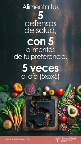 Alimenta tus 5 defensas de salud con 5 alimentos de tu preferencia 5 veces al día