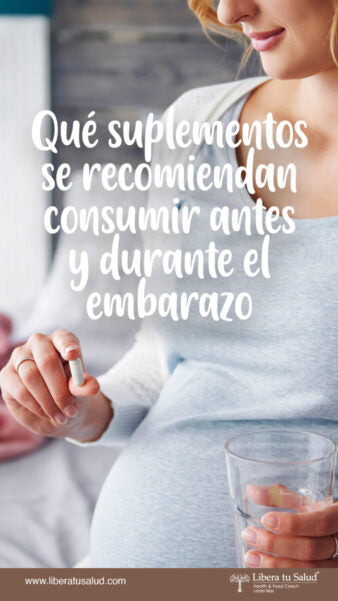 Qué suplementos se recomiendan consumir antes y durante el embarazo