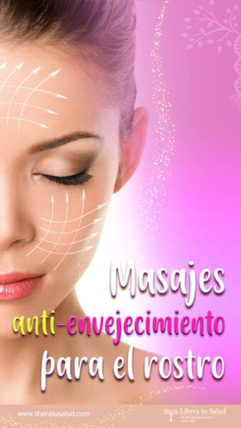 Masajes Anti-envejecimiento para el rostro