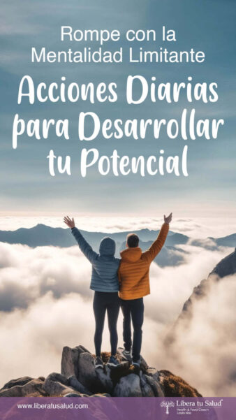 Rompe con la Mentalidad Limitante Acciones Diarias para Desarrollar tu potencial