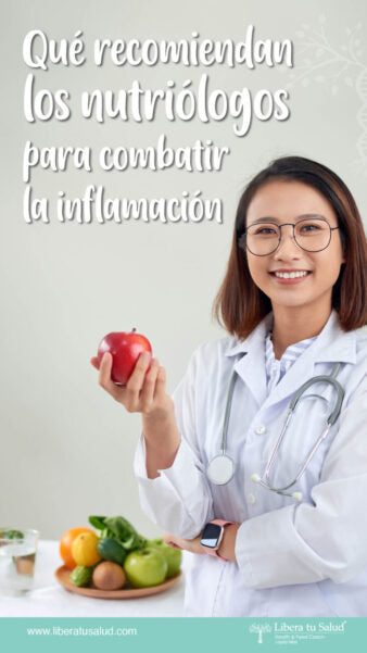 Que recomiendan lo nutriólogos para combatir la inflamación